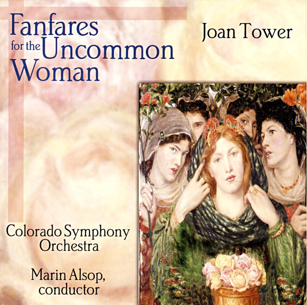 1999 – Joan Tower, Fanfares for the Uncommon Woman